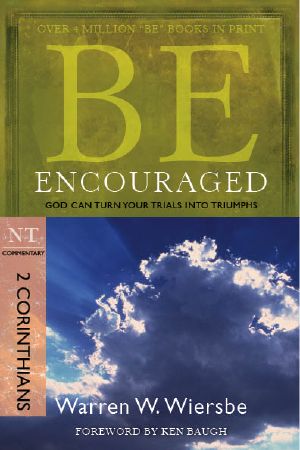 [The "Be" Commentary Series 01] • Be Encouraged